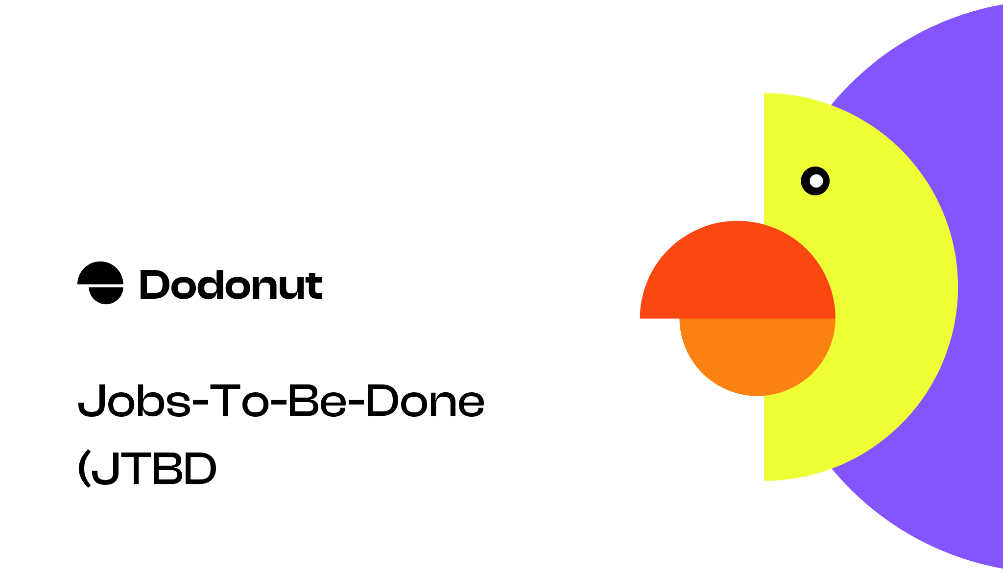 What Is Jobs To Be Done Framework Dodonut what-is-jobs-to-be-done-framework-dodonut